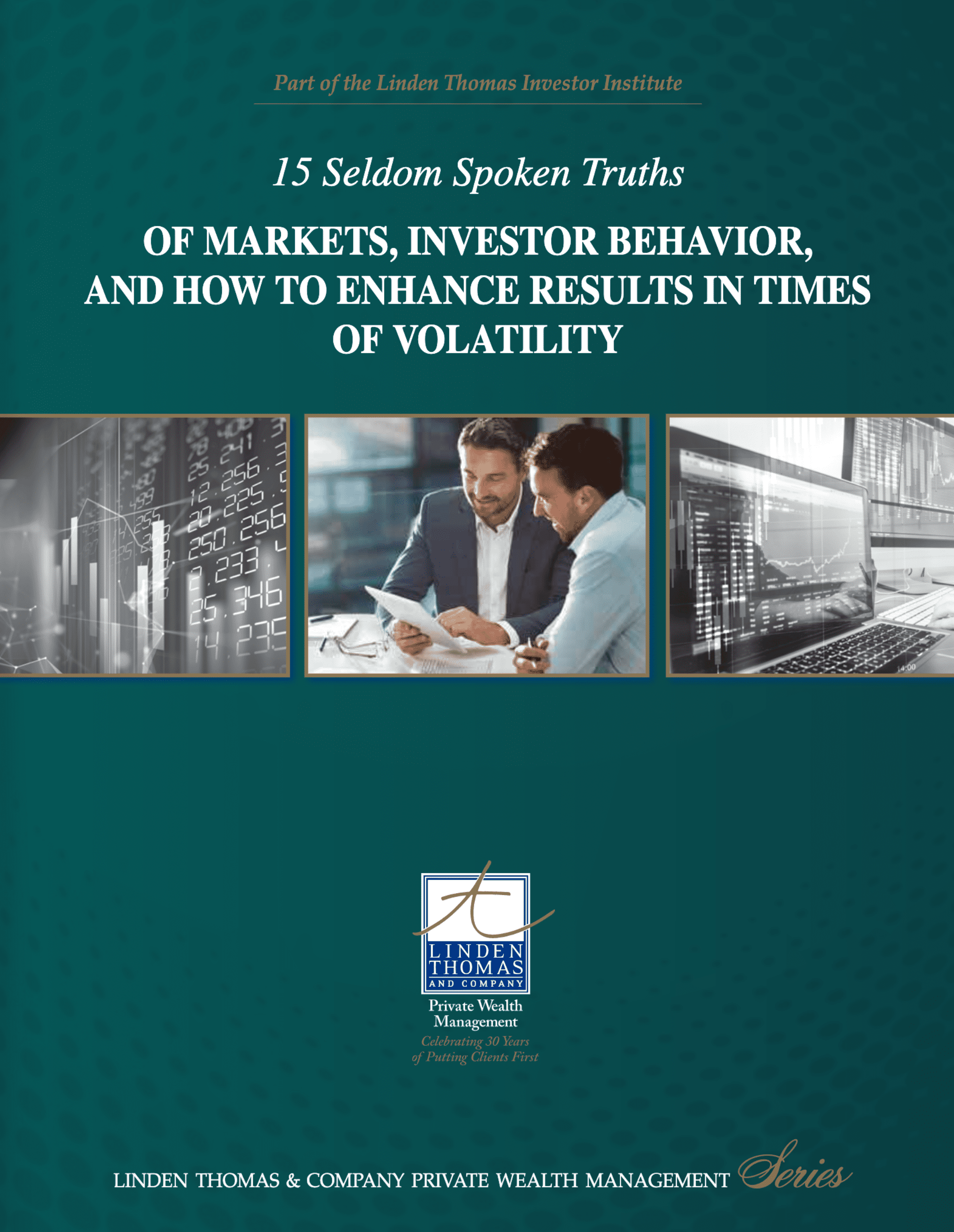 15 Seldom Spoken Truths Of Markets, Investor Behavior, and How to Enhance Results in Times of Volatility